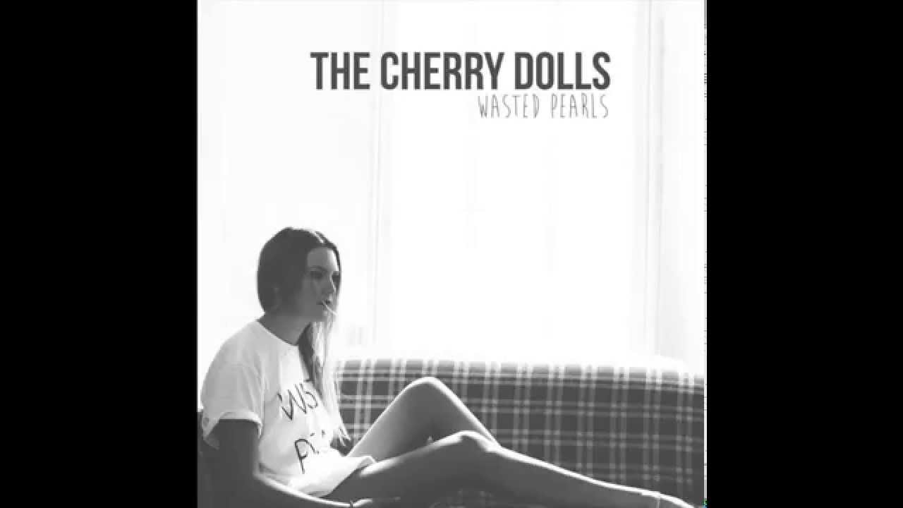 The Cherry Dolls - Wasted Pearls