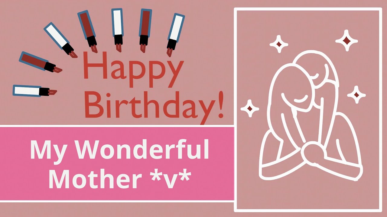 Birthday Wishes for mom / Happy Birthday mom