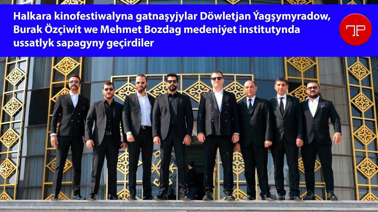 Мастер-класс от турецкого киноактера Бурака Озчивита для туркменских студентов