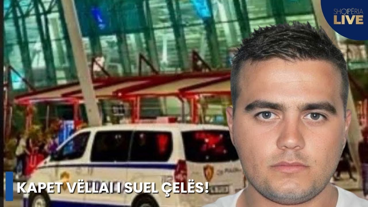 “Shkundet” shteti! Kapet vëllai Suel Çelës! Kush është Mario Çela?!