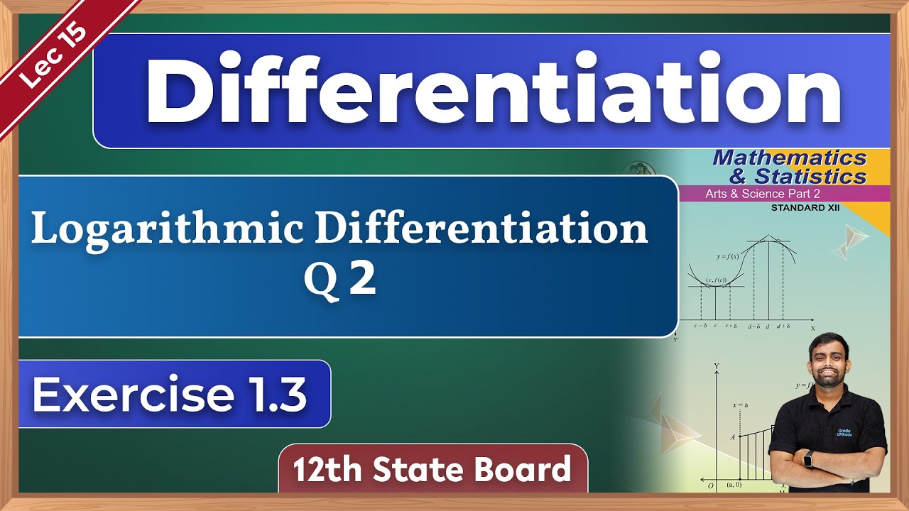 Differentiation|EX 1.3|Q No. 2|Lec 15|Logarithmic Differentiation|Class 12|Maharashtra State Board|