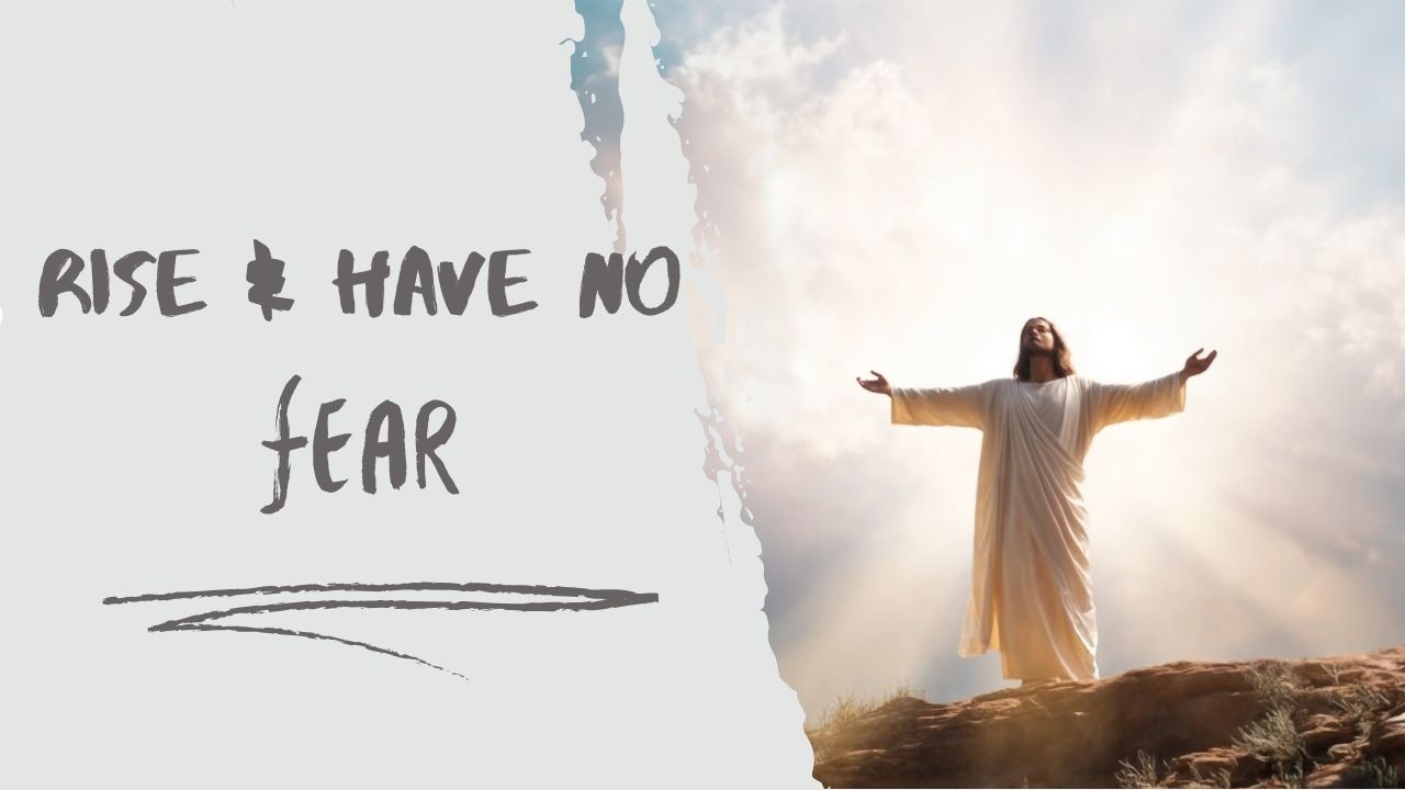 Rise and Have No Fear