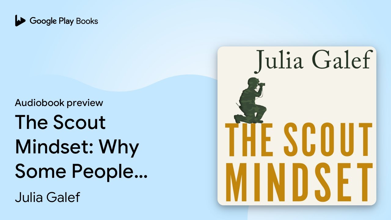 The Scout Mindset: Why Some People See Things&hellip; by Julia Galef &middot; Audiobook preview