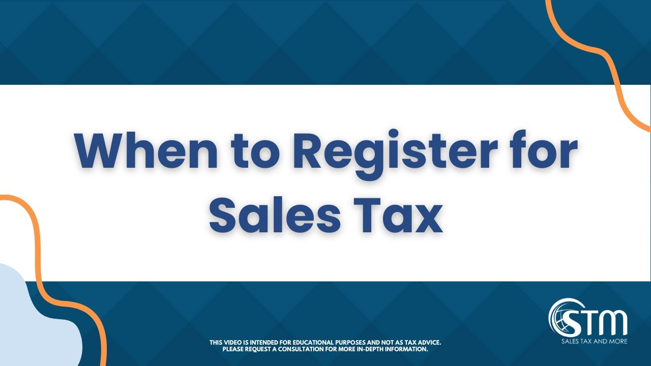 When to Register for Sales Tax