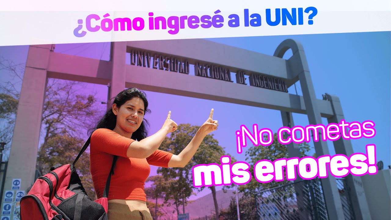 ¿Cómo ingresé a la UNI?