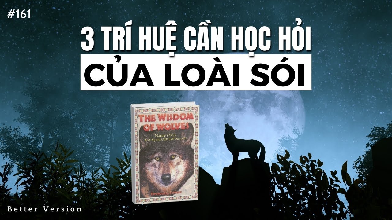 3 Trí huệ cần học hỏi từ loài sói | Sách The wisdom of wolves