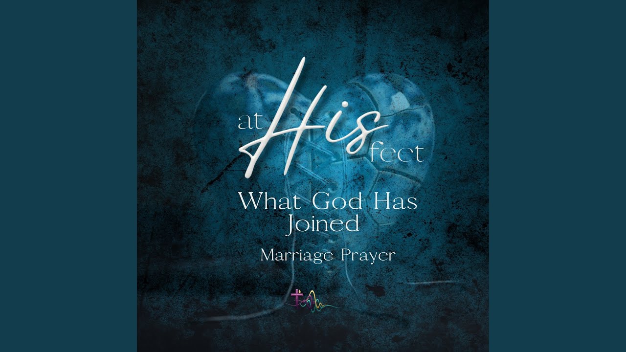 What God Has Joined - Marriage Prayer