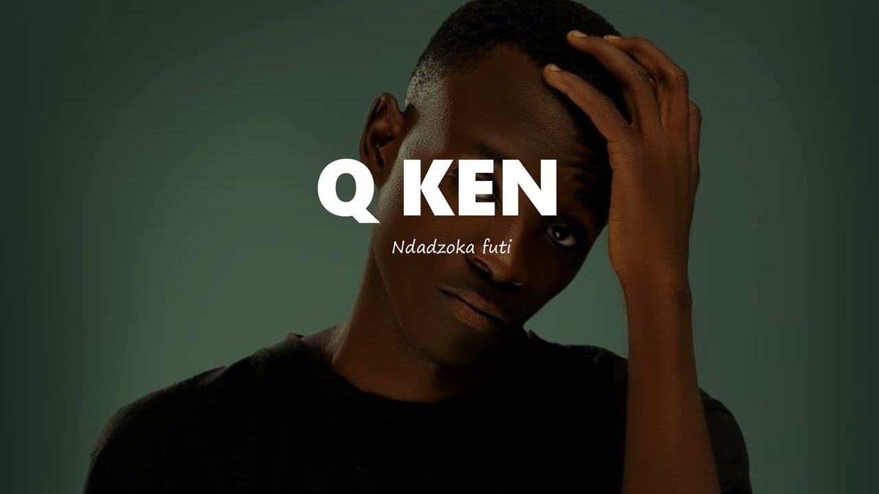 Q-KEN _Ndadzoka futi (official audio)