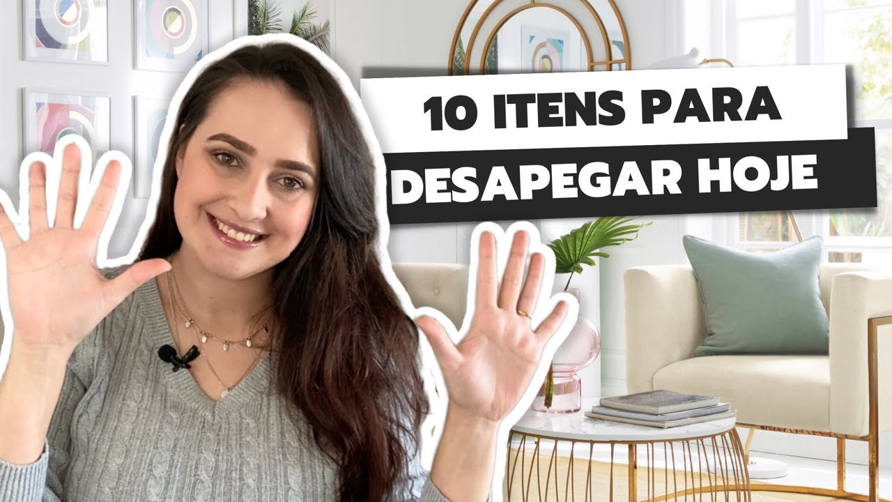 10 ITENS PARA DESAPEGAR HOJE