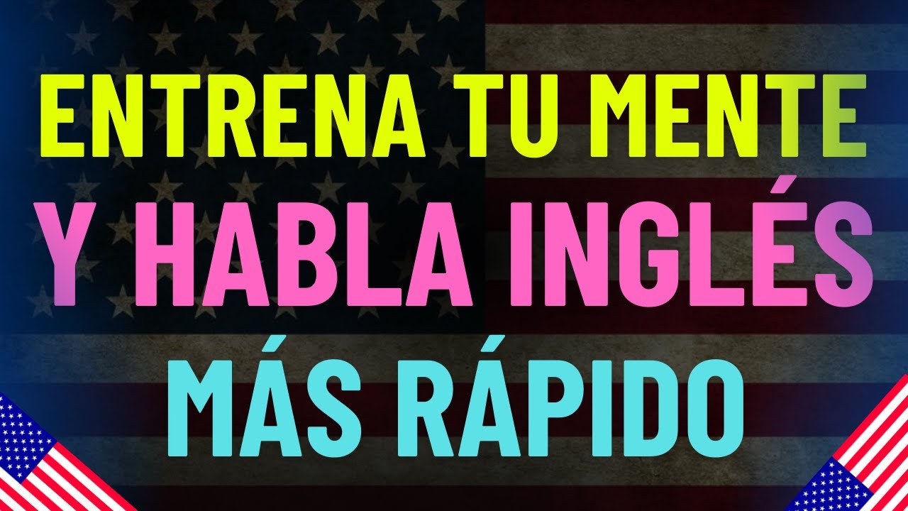 Entrena tu mente en inglés 🧠🔥 | Habla más rápido y fluido