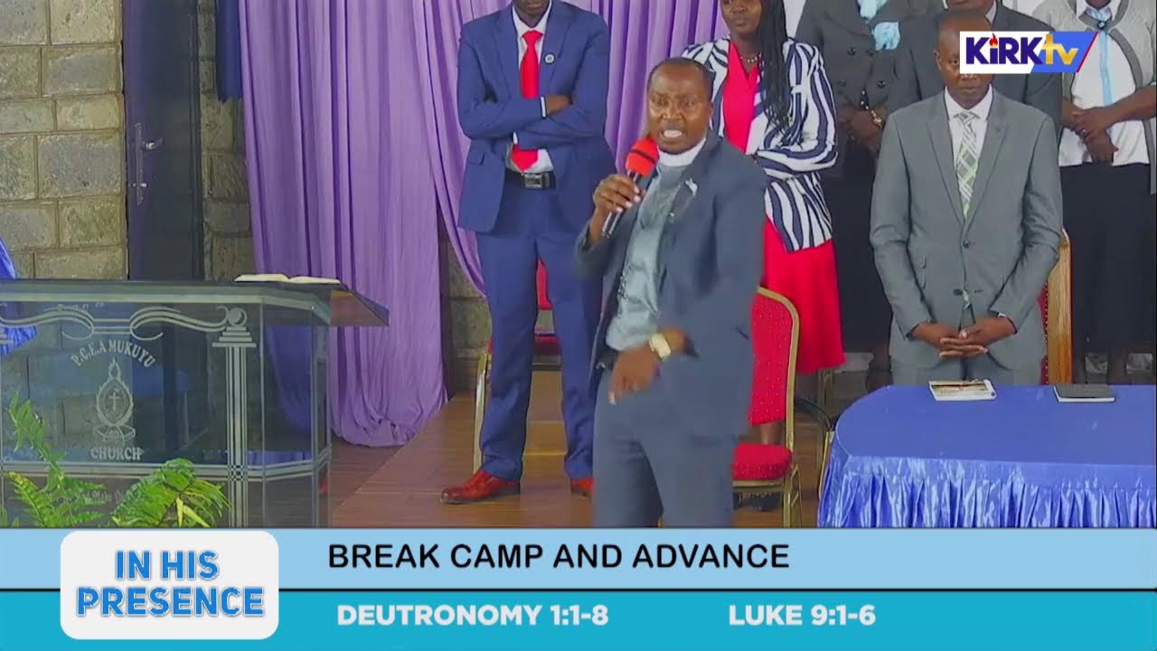 In His Presence || Break camp and advance - Rev James Njoroge  || 13th september 2023.
