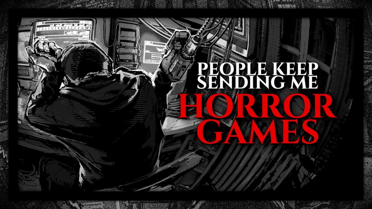 People Keep Sending Me Horror Games