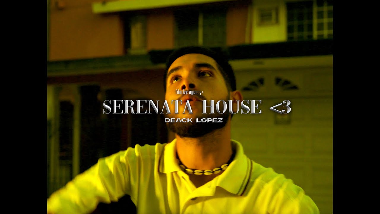 Deack Lopez - SERENATA HOUSE ᐸ3