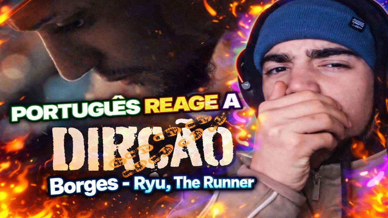 PORTUGUÊS REAGE A Borges - Direção ft. Ryu, The Runner