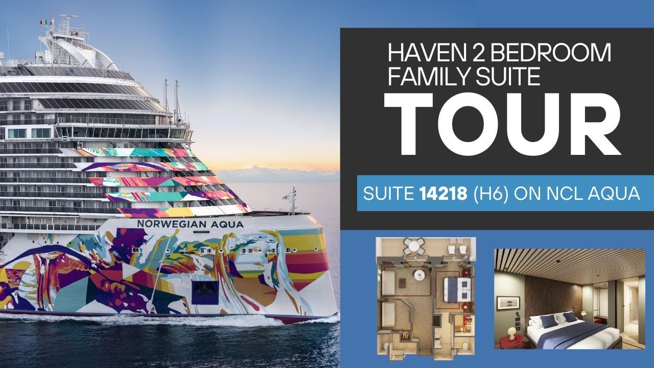 Haven Family Villa Tour – H6 Cabin #14218 on the Brand-New NCL Aqua!