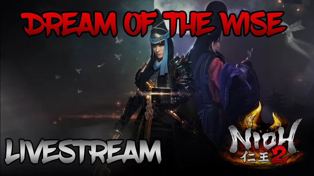 Nioh 2 - Dream of the Wise Livestream #2