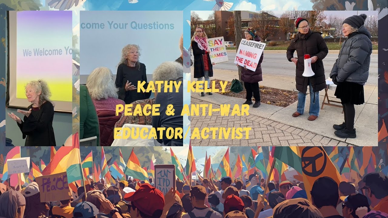Kathy Kelly - Peace and Anti-war Educator/Activist