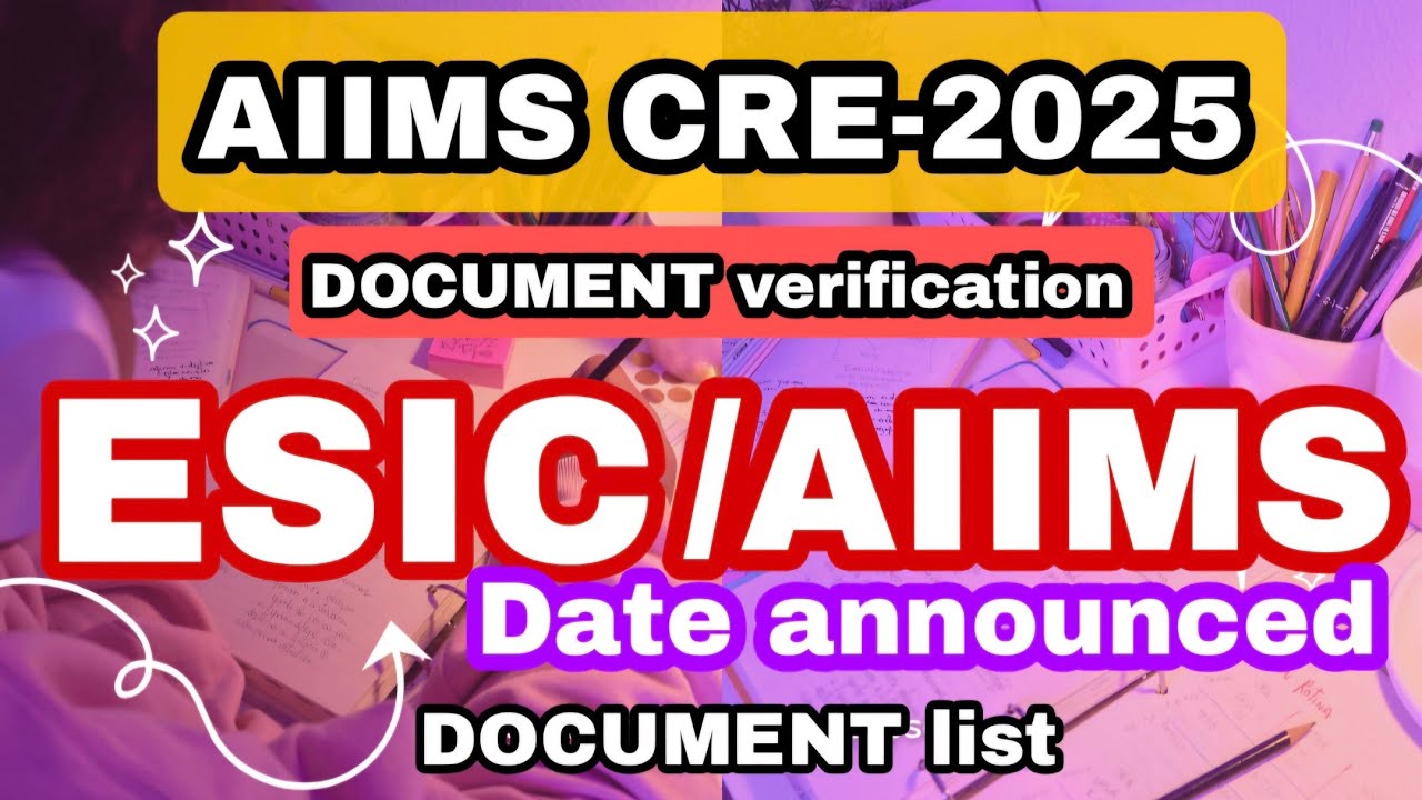 AIIMS CRE 2025|| ESIC document verification date || MEDICAL test|| #aiimscre2025 #esicdv 