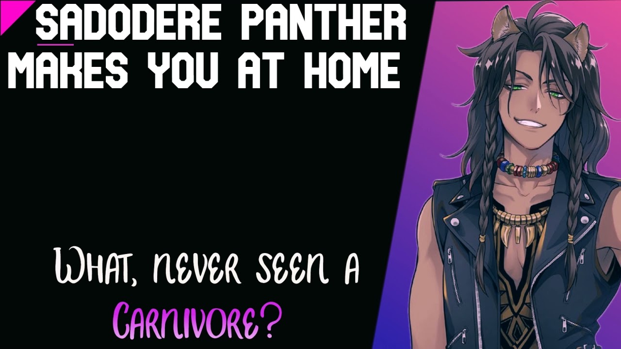 ASMR Sadodere Panther Makes You At Home
