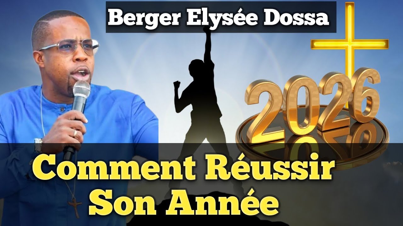 Comment réussir son année. Berger Elysée Dossa 🔥❤️🔥