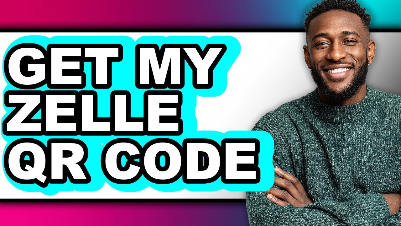 How to Get My Zelle Qr Code - Easy Guide