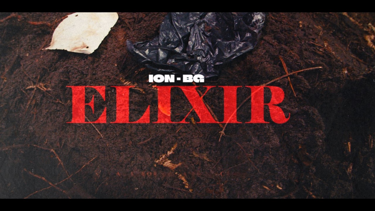 ION-BG - ELIXIR (Videoclip Oficial)