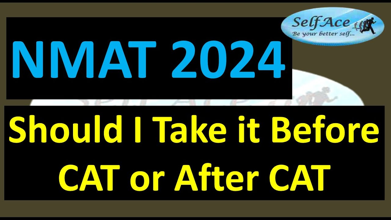 NMAT 2024 should be Given Before CAT or After CAT? When to Schedule NMAT Exam?