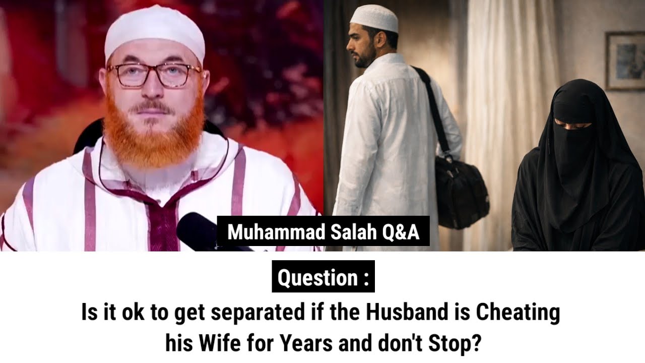 Is it ok to get separated if the Husband is Cheating his Wife for Years and don't Stop?