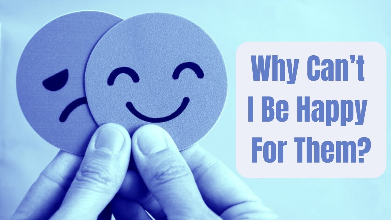Why Can't I Be Happy for Them? (Aaron Erhardt)