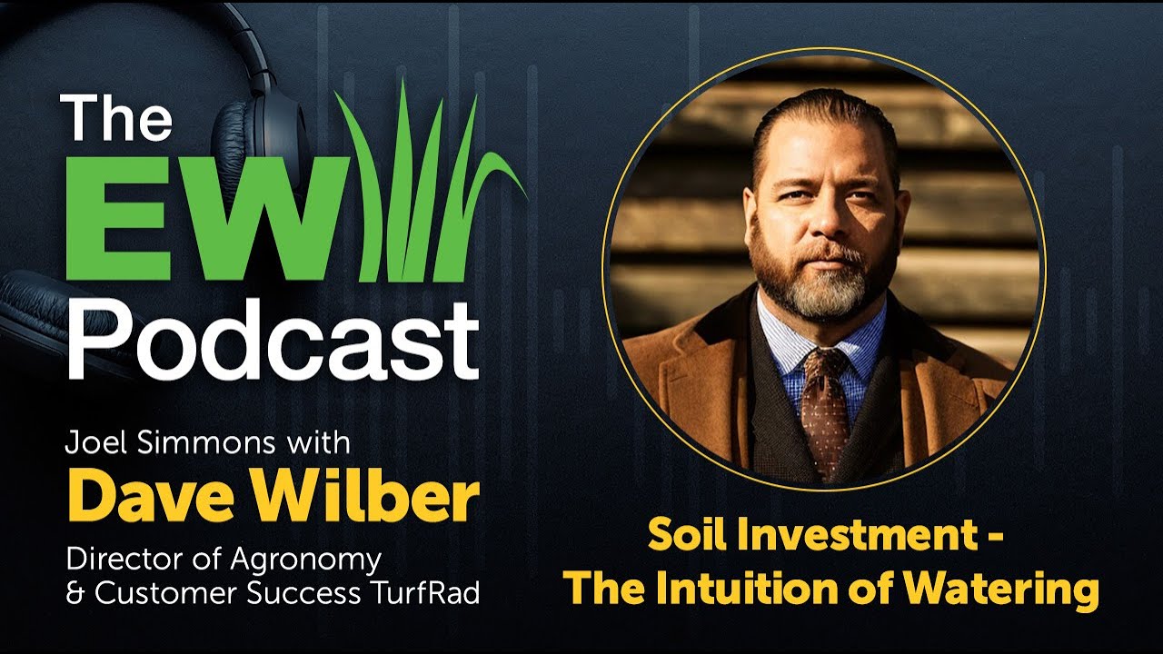 The EW Podcast - Joel Simmons with Dave Wilber - Soil Investment - The Intuition of Watering