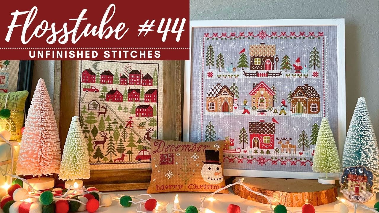 Flosstube #44: 3 Months of Cross Stitch WIPS, Finishes, and All Things Crafty to Start 2025