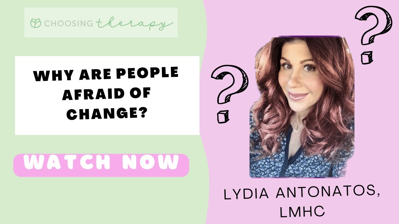 Why are people afraid of change?