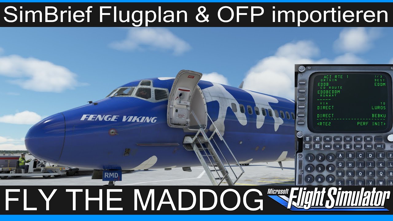 FLY THE MADDOG - SimBrief Flugplan & OFP importieren ★ MSFS 2020 Deutsch