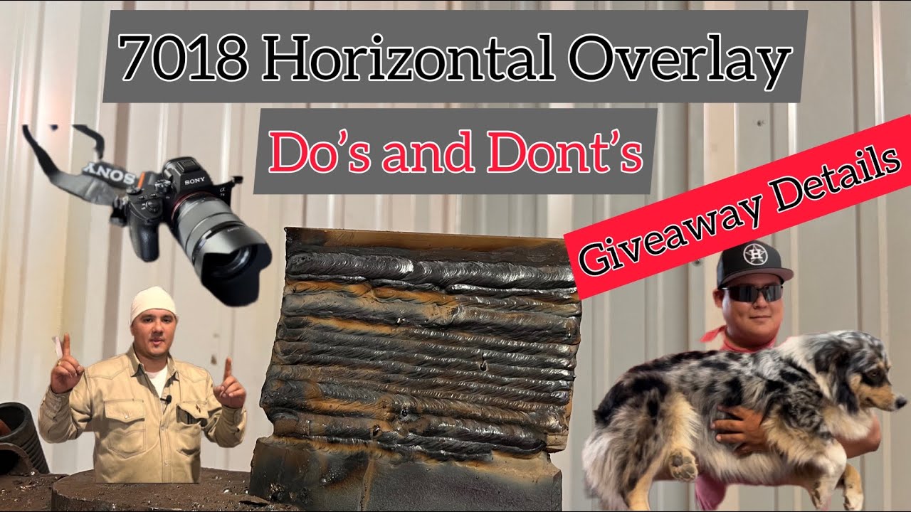 Horizontal 7018 Over Lay (Do’s and Dont’s)