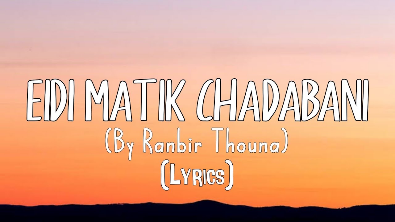 Eidi matik chadabani - by Ranbir Thouna (Lyrics)