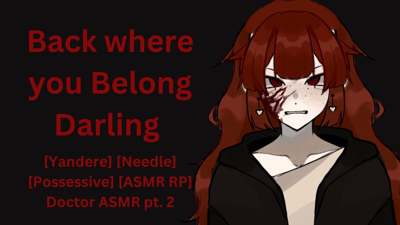 Back where you belong Darling | Doctor pt. 2 [F4A] [Yandere] [Kidnaped Listener] [Doctor] [ASMR RP]