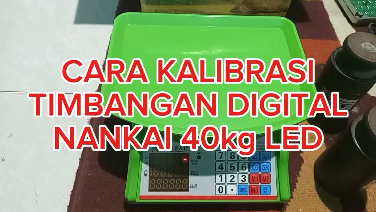 cara kalibrasi timbangan digital NANKAI 40kg LED