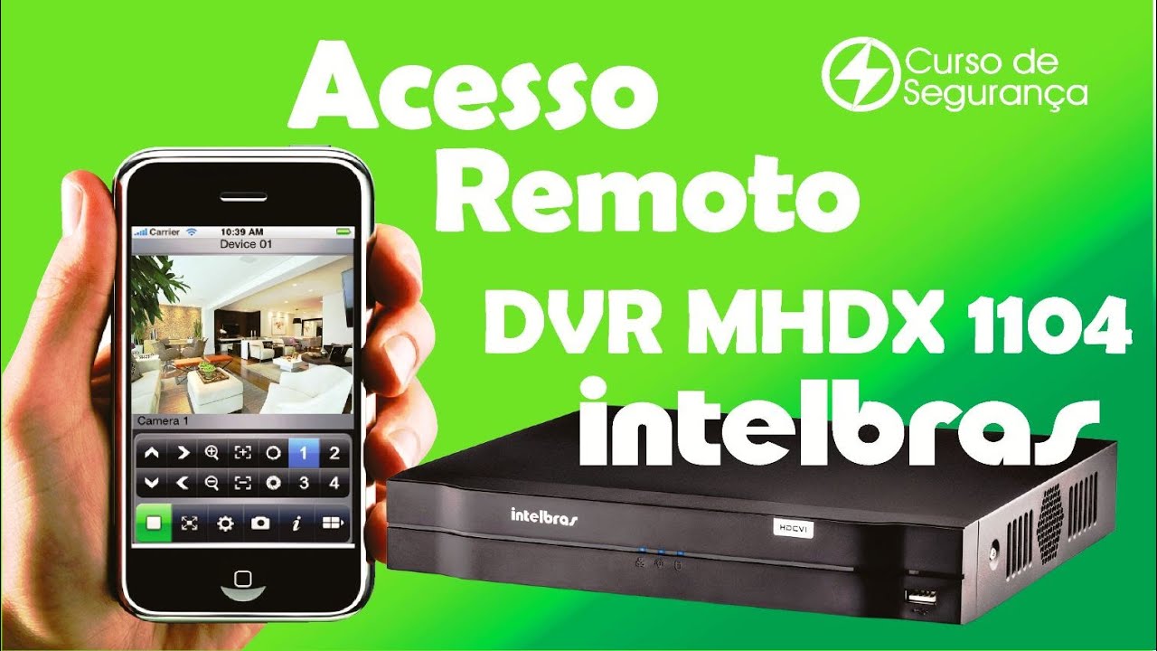 Acesso Remoto DVR Intelbras MHDX 1104 (Aplicativo Isic Lite)
