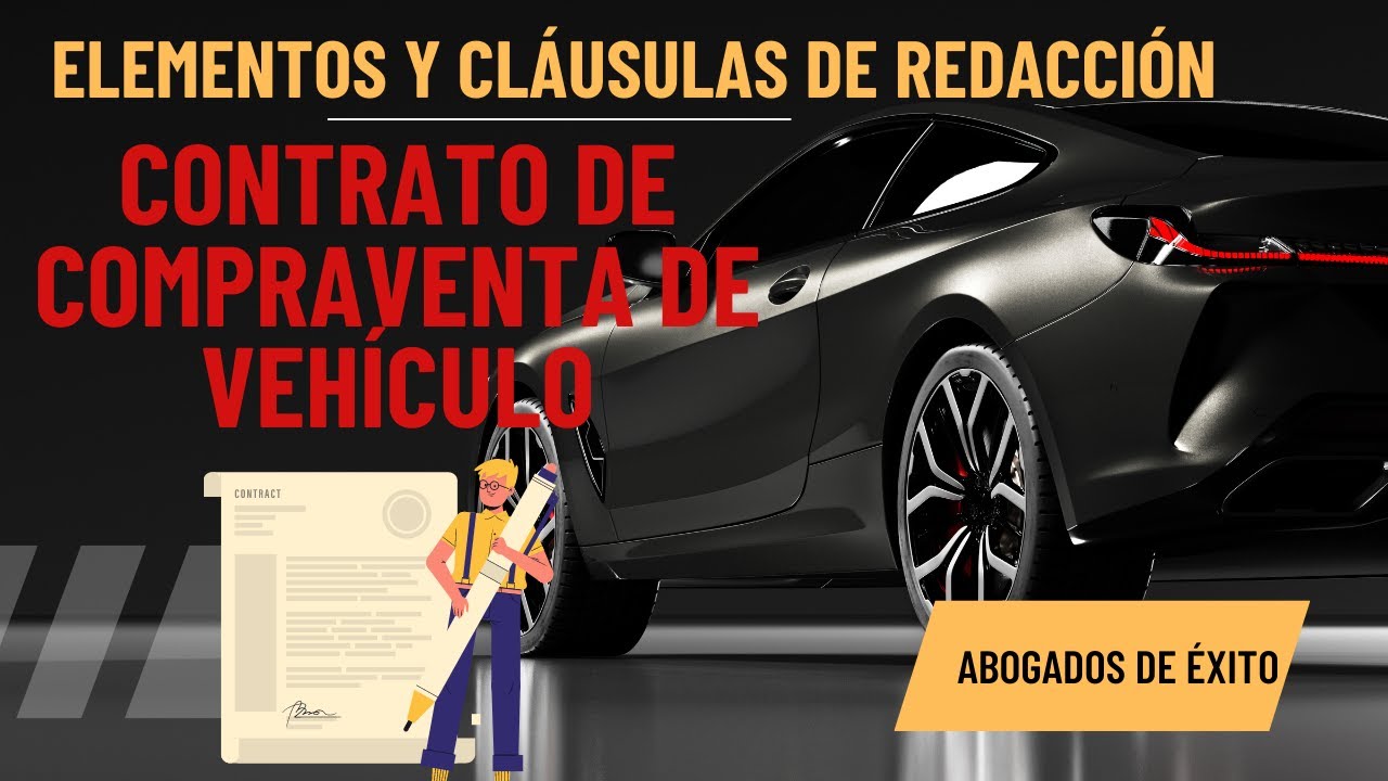 Contrato Compraventa de vehículo: Información y Cláusulas de Protección para Comprador y Vendedor
