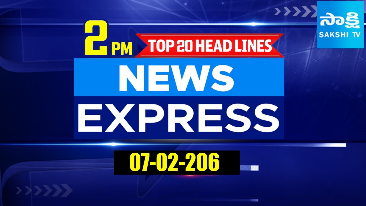 2PM  News Express | TOP 15 Headlines Today | Sakshi Telugu News | 07-02-2026 | Sakshi TV