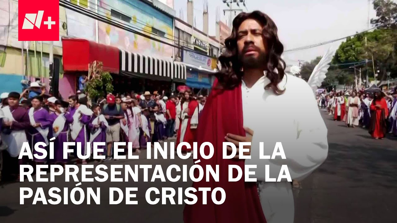 Inicia la 182 representación de la Pasión de Cristo en Iztapalapa - En Punto