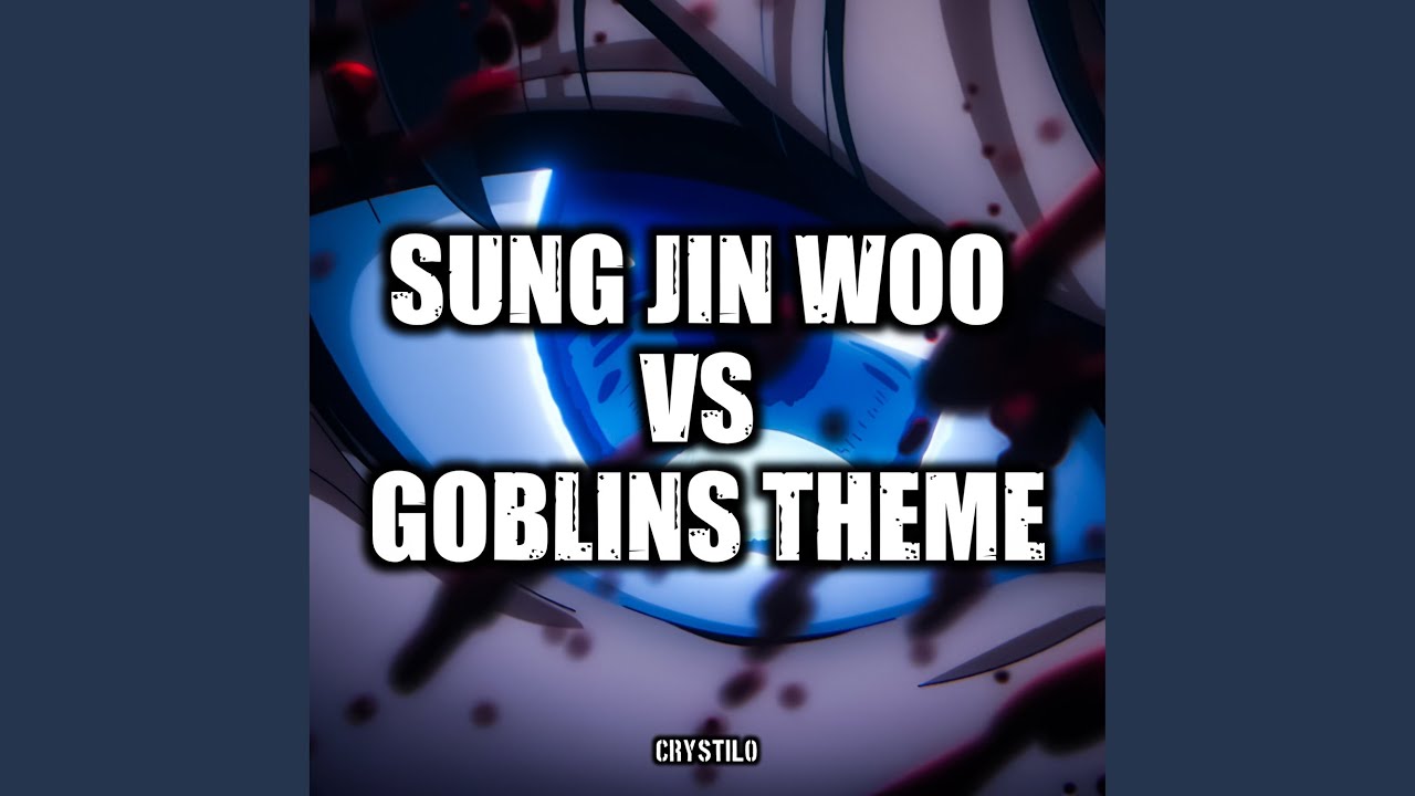 Sung Jinwoo vs Goblins Theme