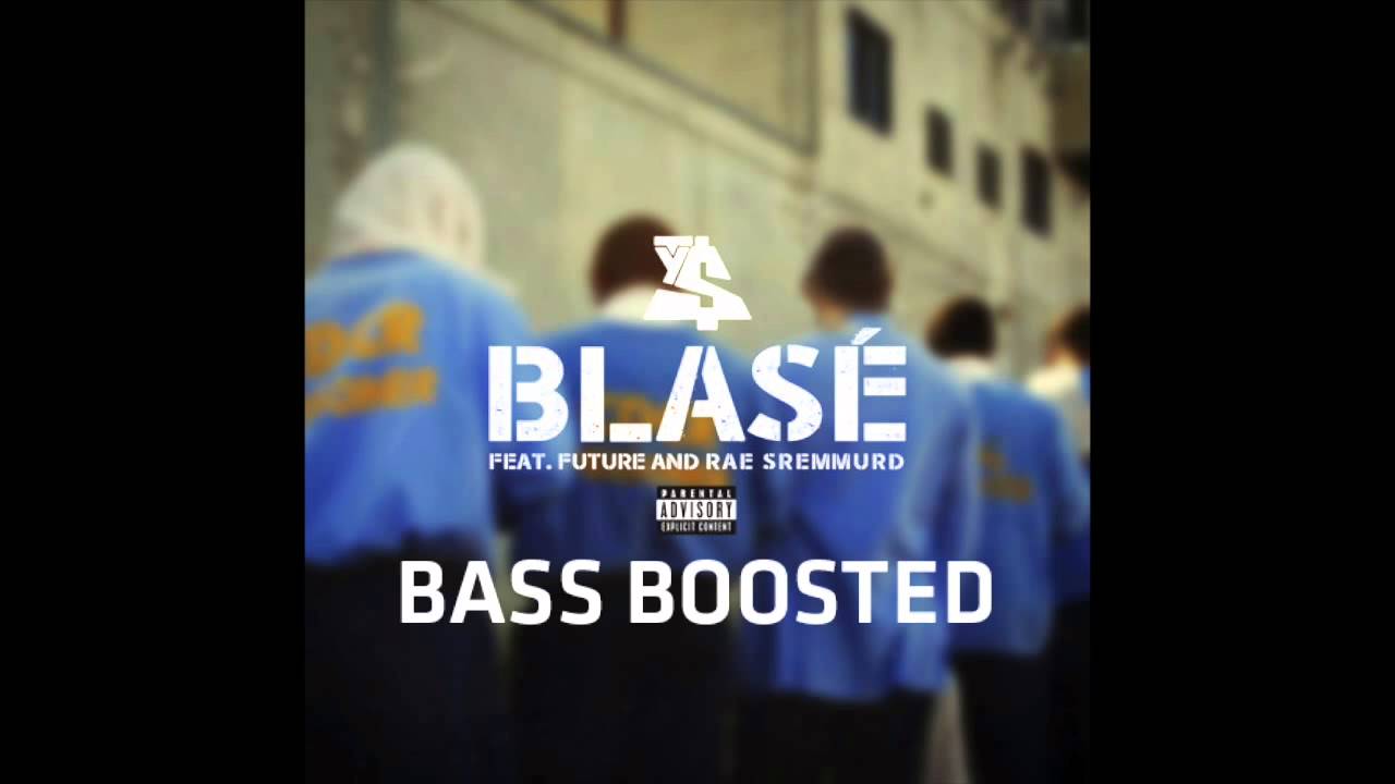 Ty Dolla $ign - Blas&eacute; ft. Future & Rae Sremmurd (Bass Boosted)