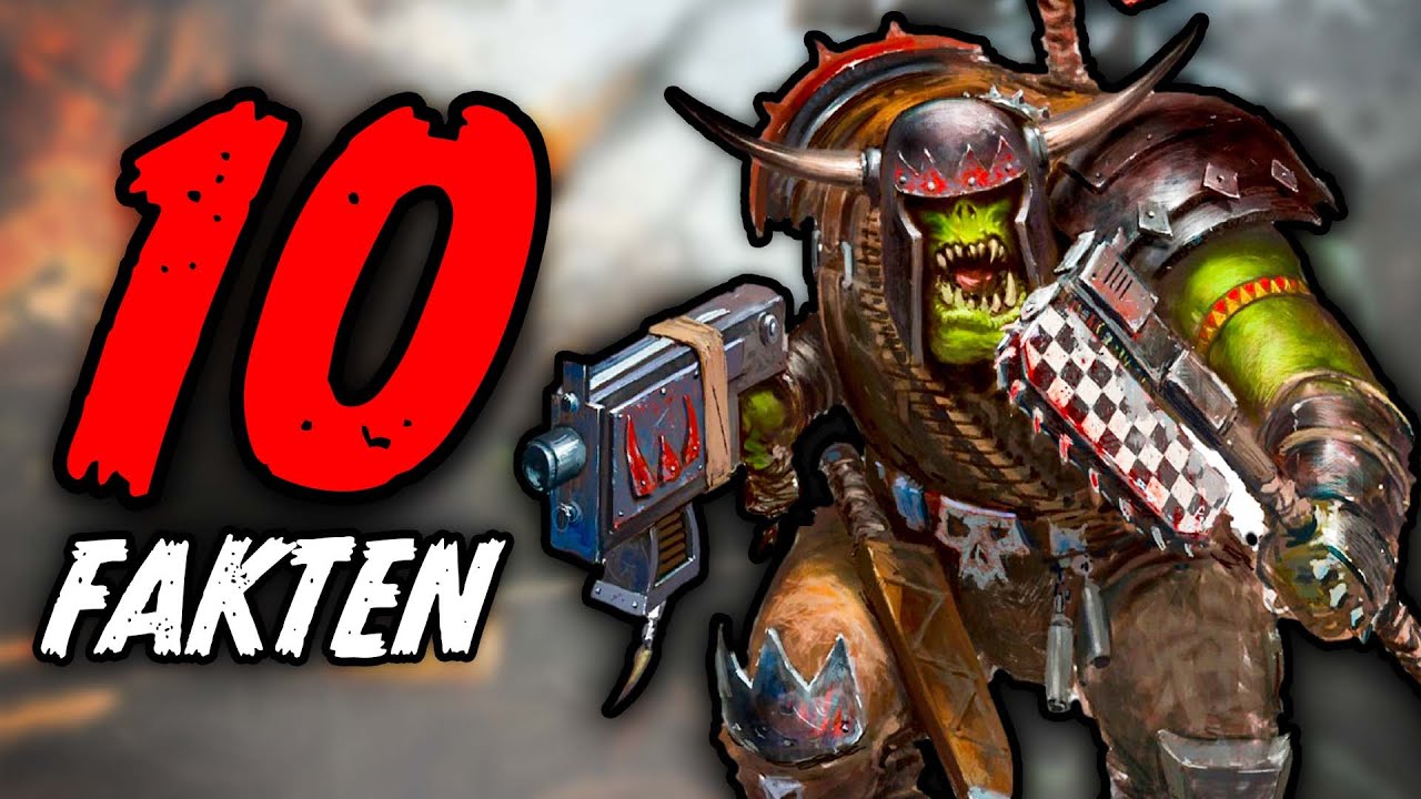10 krasse Fakten über 40K ORKS