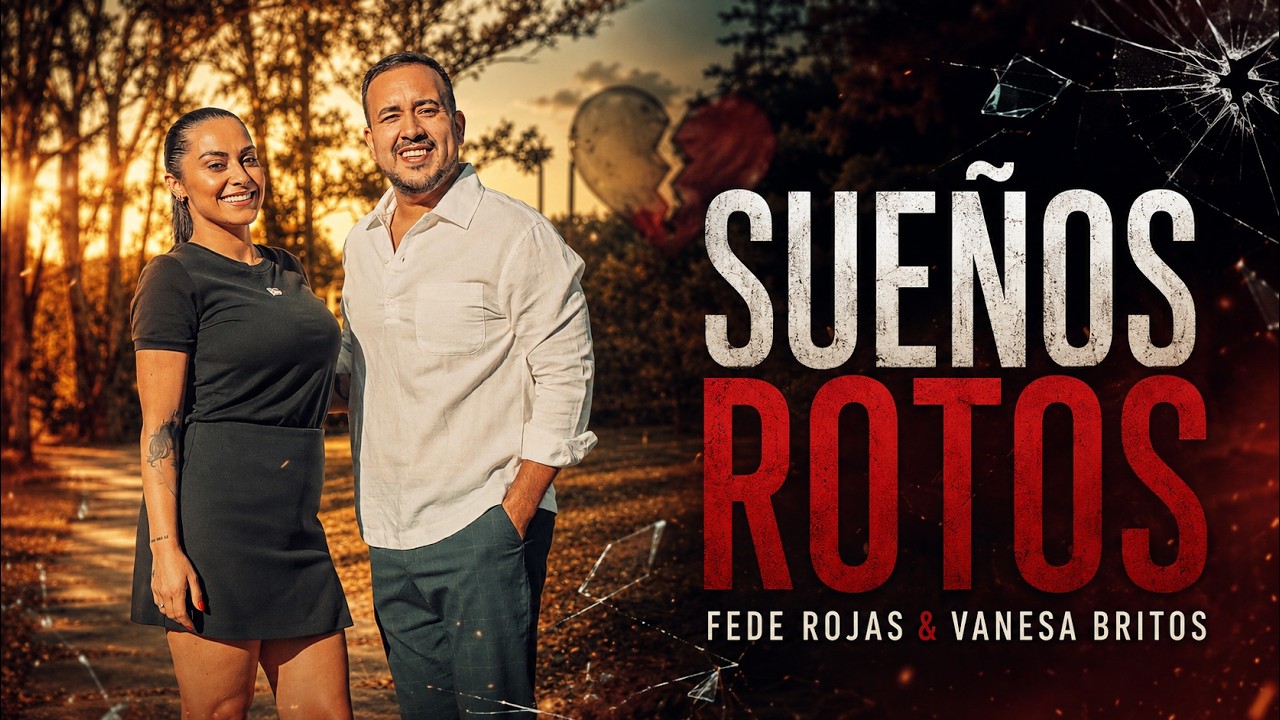 SUEÑOS ROTOS - FEDE ROJAS & VANESA BRITOS