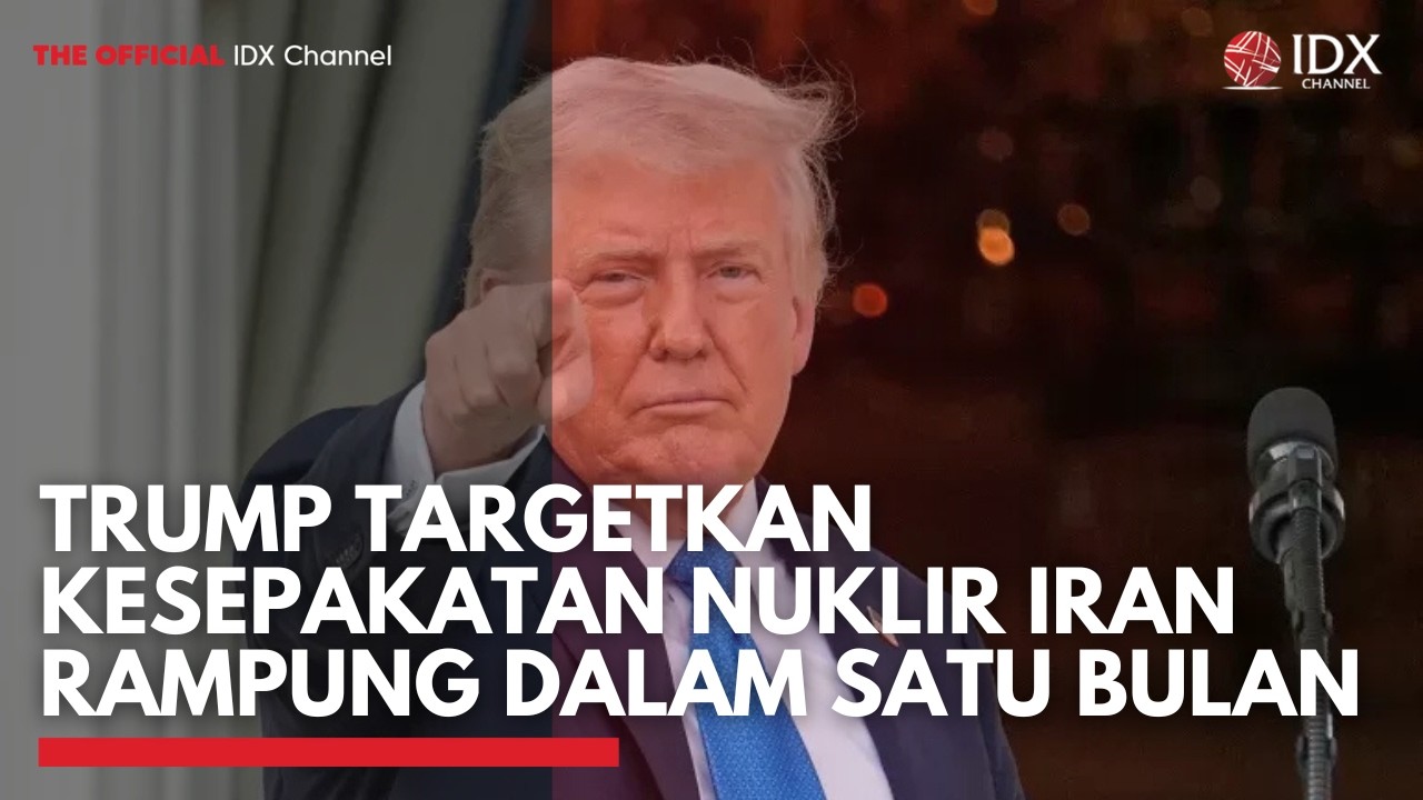 Trump Targetkan Kesepakatan Nuklir Iran Rampung dalam Satu Bulan | MARKET HIGHLIGHT
