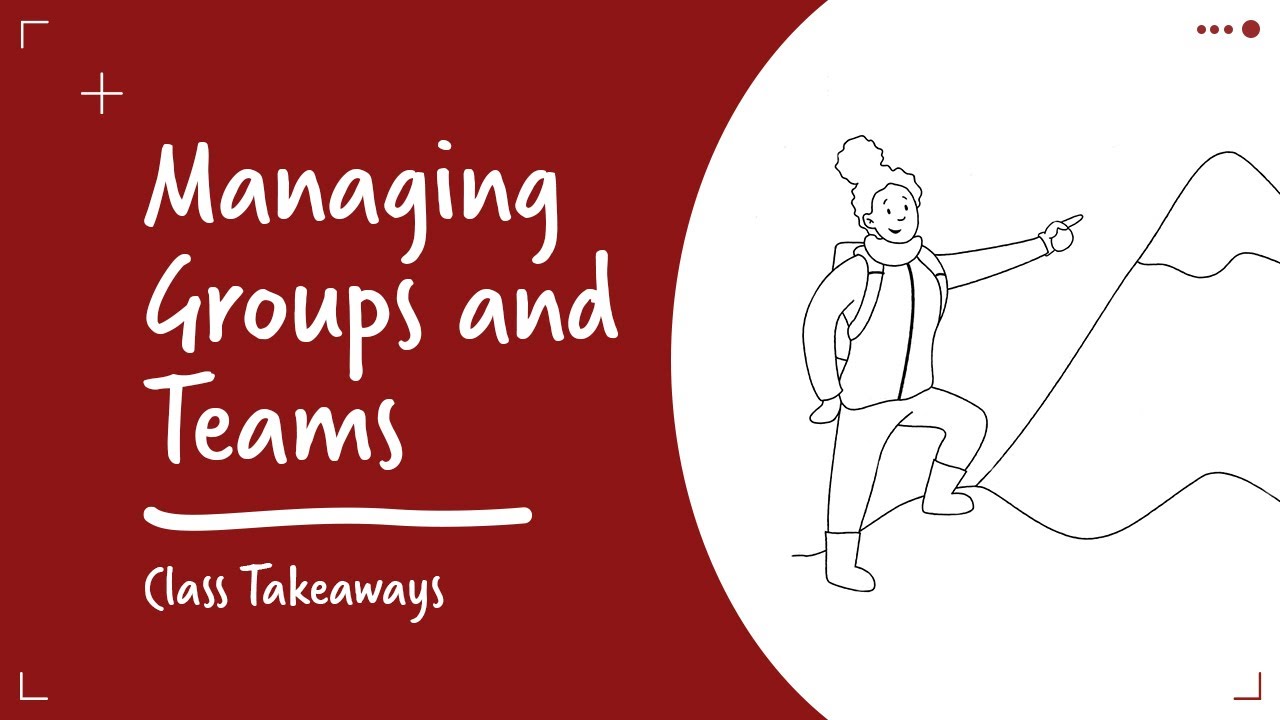 Class Takeaways &mdash; Managing Successful Groups and Teams