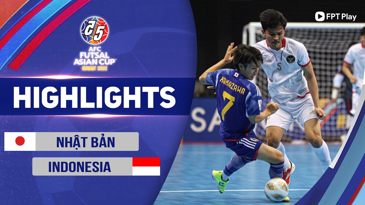 NHẬT BẢN - INDONESIA | ĐÁNH RƠI CHIẾN THẮNG TIẾC NUỐI DÙ THI ĐẤU ÁP ĐẢO | AFC FUTSAL ASIAN CUP 2022