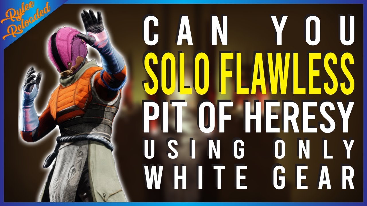 Can You Solo Flawless Pit of Heresy Using Only White Gear