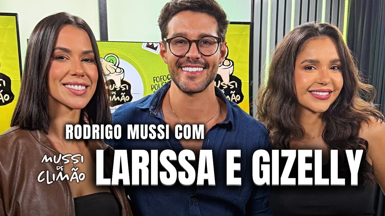 Mussi de Climão: Larissa Tomásia e Gizelly Bicalho